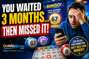 You Waited 3 Months for Your Bingo Number to Be Called… Then Missed It