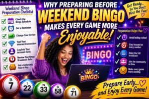 why preparing before weekend bingo makes every game more enjoyable