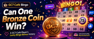 Can One Bronze Coin Win? A GC7 Café Player’s Lucky Bingo Bonus Victory
